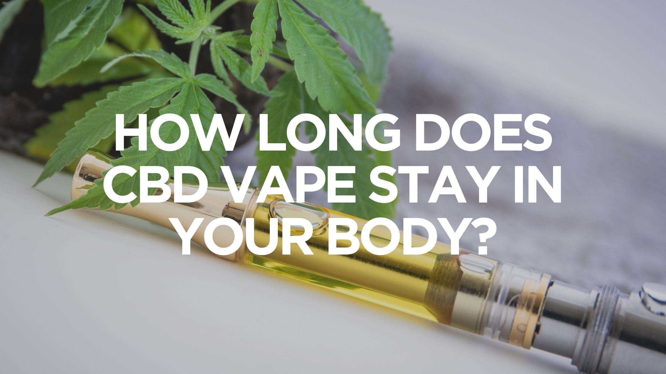 How Long Does Vape Stay in Your System