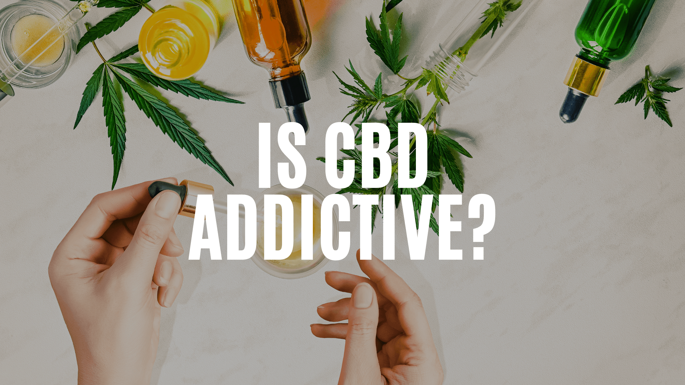 is-cbd-addictive