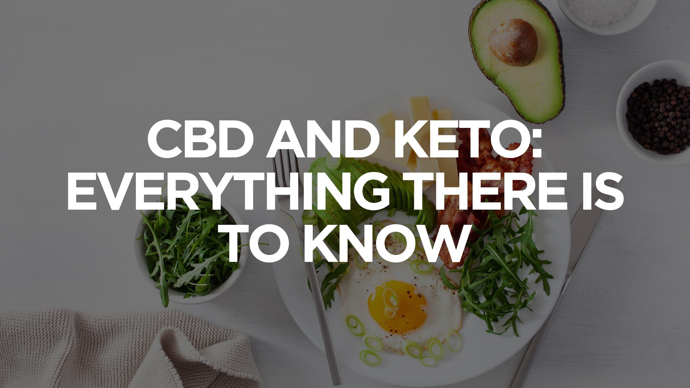 CBD and Keto: Everything There Is to Know About the Ketogenic Diet and CBD Oil