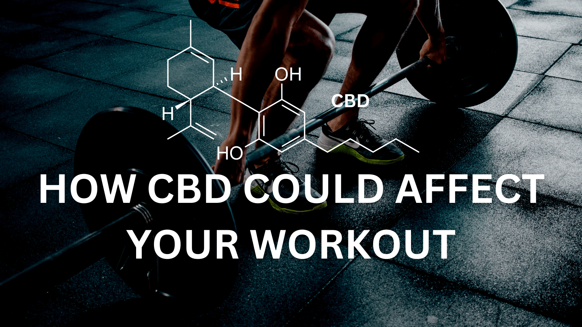 How CBD Could Affect Your Workout