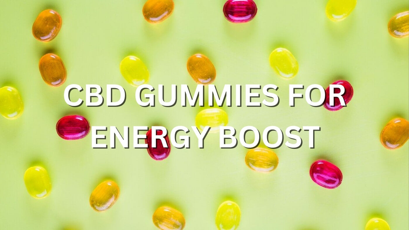 cbd gummies for energy boost