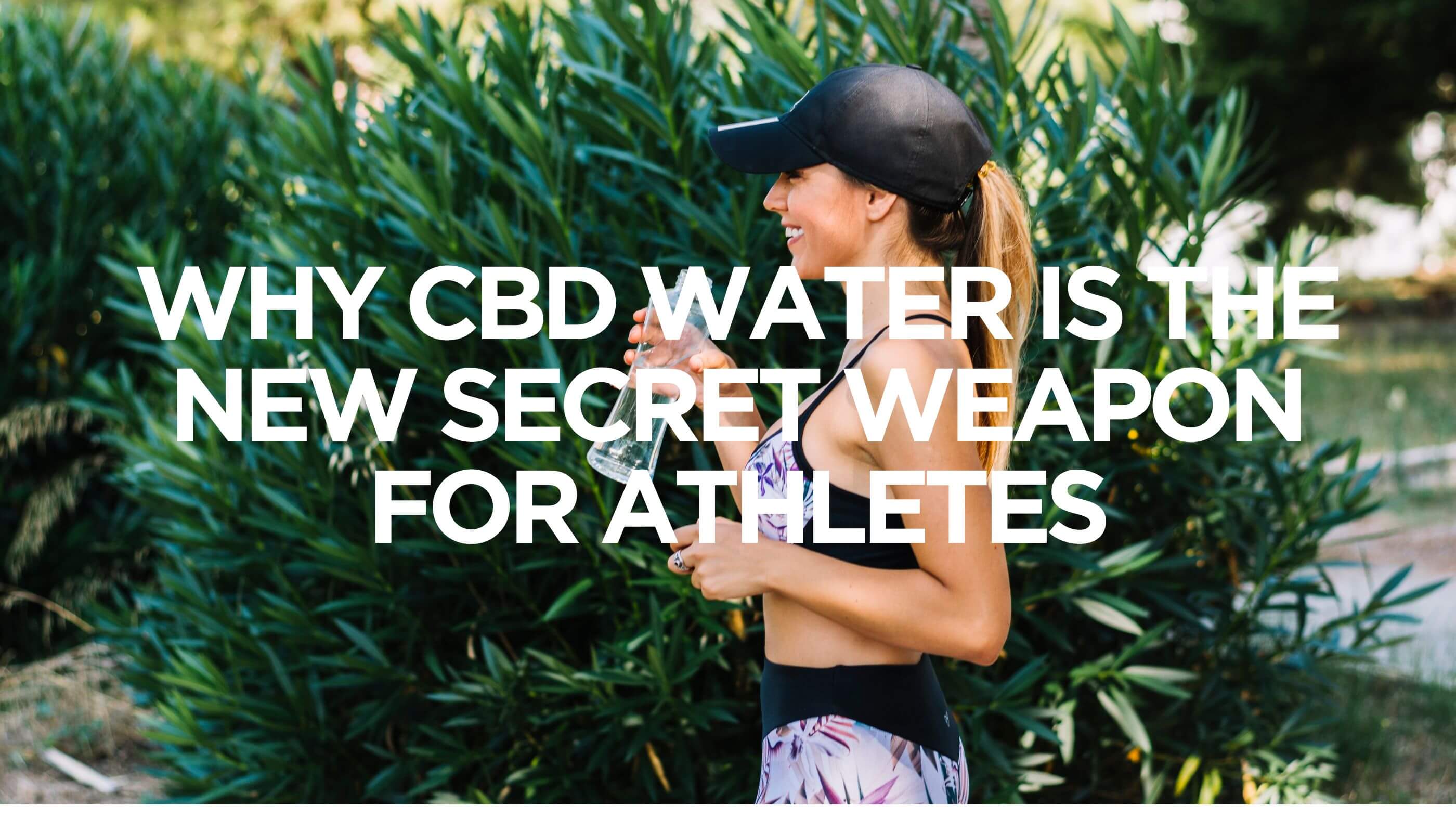 Why CBD Water is the New Secret Weapon for Athletes