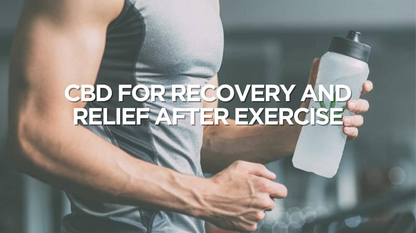 CBD for Recovery and Relief After Exercise