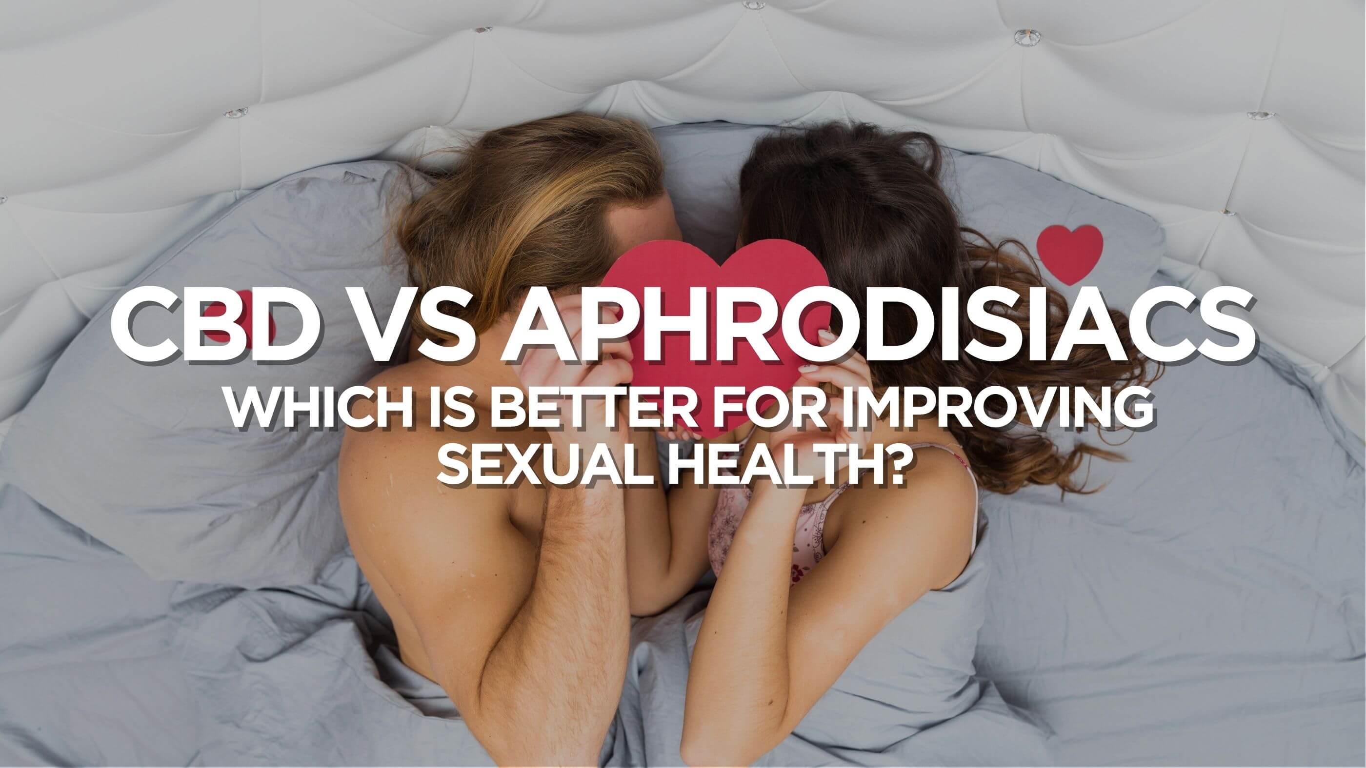 CBD vs Aphrodisiacs