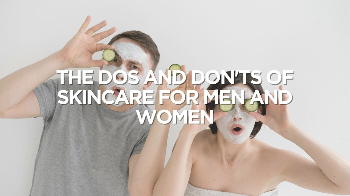 The Dos and Don'ts of Skincare for Men and Women | Fusion CBD