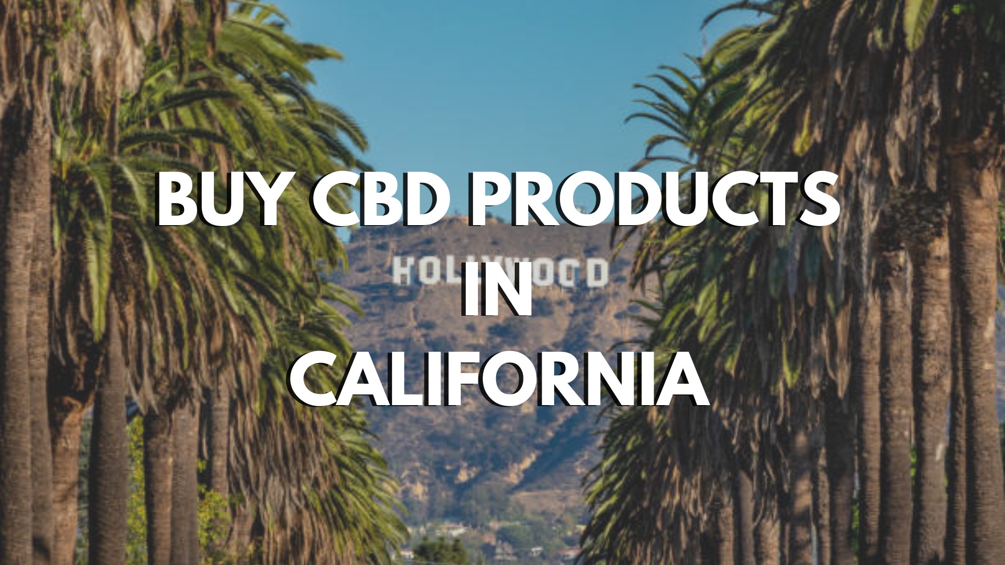 Buy CBD Products Online in California