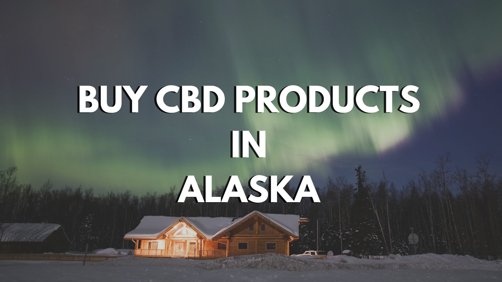 BUY CBD PRODUCTS IN ALASKA